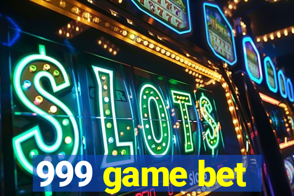 999 game bet